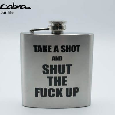 Take A Shot And Shut The Fuck Up Flask by Supracabra.com - Fun your life