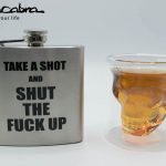 Take A Shot And Shut The Fuck Up Flask with our 3D Skull Glassby Supracabra.com - Fun your life